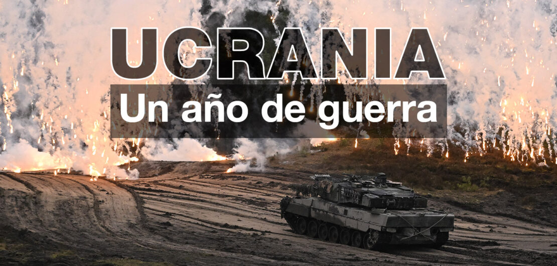 UCRANIA: UN AÑO DE GUERRA