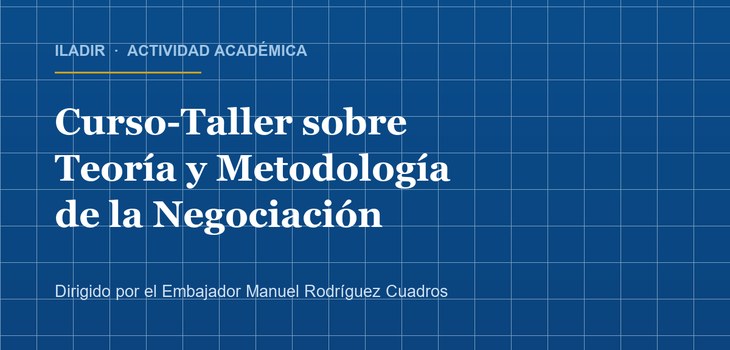 Curso-Taller sobre Teoría y Metodología de la Negociación — ILADIR